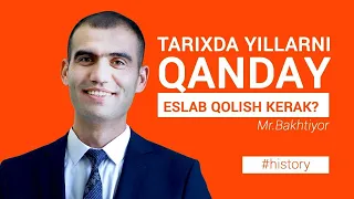 Tarixda yillarni qanday eslab qolish kerak|?|  Baxtiyor Abdullayevich