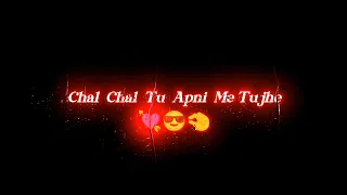 new black screen 🖤 chal chal tu apni me tujhe song 🎶 lyrics video ❤️‍🩹 WhatsApp status 🍁