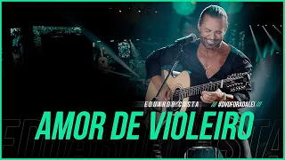 AMOR DE VIOLEIRO | Eduardo Costa (Clipe Oficial) DVD #ForaDaLei #AmorDeVioleiro - Sertanejo