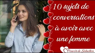 10 sujets de conversation pour séduire une femme !