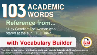103 Academic Words Ref from "Alex Gendler: The woman who stared at the sun | TED Talk"