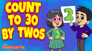 Count To 30 By 2's ♫ Counting Song For Kids ♫ Kids Songs by The Learning Station
