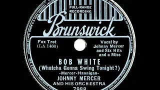 1937 Johnny Mercer - Bob White (Whatcha Gonna Swing Tonight?)