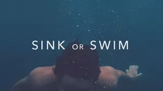 SINK OR SWIM - Great Motivational and Inspirational Video 2017