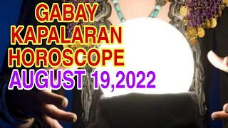 GABAY KAPALARAN HOROSCOPE AUGUST 19,2022-APPLE PAGUIO7