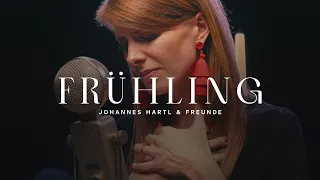 Frühling - Johannes Hartl und Freunde feat. Veronika Lohmer