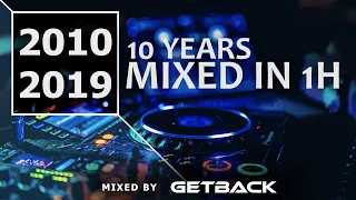 2010-2019 Decade Mix: Best EDM Tracks, Remixes & Mashups mixed by DJ GetBack