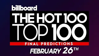 FINAL PREDICTIONS! Billboard Hot 100 Top 100 Singles (February 26th, 2022)