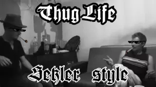 Thug Life Sekler Style