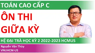 Ôn thi giữa kỳ Toán cao cấp C hệ đại trà | Học kỳ 2 năm học 2022-2023 | HCMUS