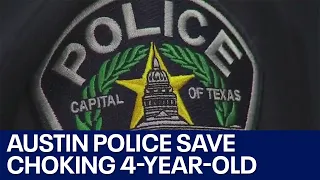 Austin police save 4-year-old boy from choking | FOX 7 Austin