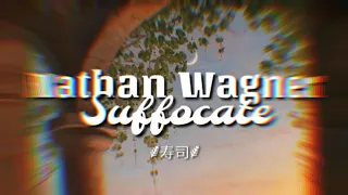 Nathan Wagner- Suffocate (Tradução/Legendado) 寿司Ⴝυͷડhɪ