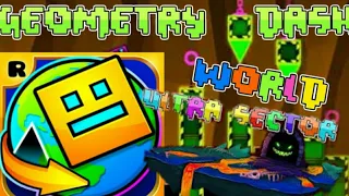 Geometry dash world - all levels - plus third world - Ultra sector