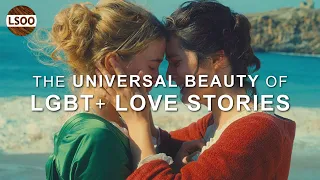 The Universal Beauty of LGBT+ Love Stories
