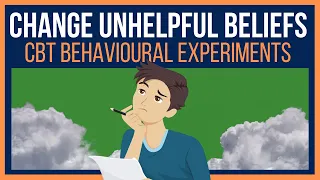 How To Use CBT Behavioural Experiments