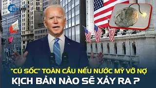 “Cú sốc” toàn cầu nếu nước Mỹ vỡ nợ, kịch bản nào sẽ xảy ra? | CafeLand