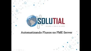 Automatizando Fluxos no FME Server