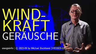 Windkraft-Anlagen und Geräusche - ein Eindruck | VID2023-122 | wind power noise subjective