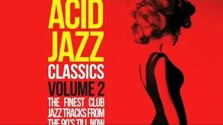 Acid Jazz Classics Vol. 2 - The best Jazz Funk Soul Breaks Bossa Beats