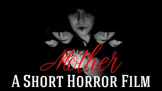 Short Horror Film "Mother"