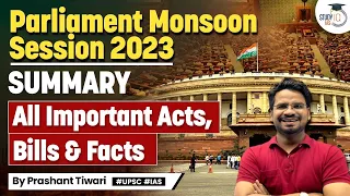 Parliament Monsoon Session 2023 - All Important Acts, Bills & Facts | UPSC