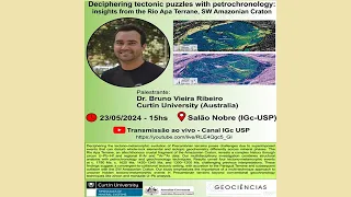 "Deciphering tectonic puzzles with petrochronology - Dr. Bruno Vieira Ribeiro