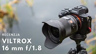 Viltrox 16 mm f/1.8 - Najlepszy stosunek jakości do ceny? (Recenzja)