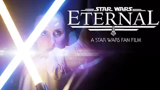 ETERNAL - A Star Wars Fan Film (2017)