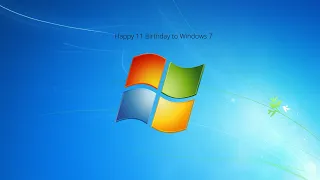 The 11th birthday of windows 7
