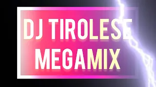 DJ Tirolese MEGAMIX