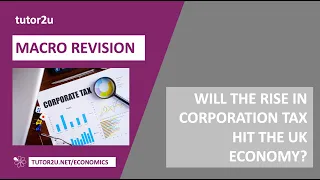 UK Economy - Will the rise in corporation tax hurt the UK economy?