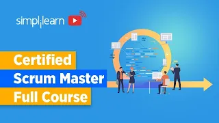 🔥Certified Scrum Master Full Course | Scrum Master Training | Scrum Master Course | Simplilearn