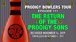PRODIGY BOWLERS TOUR -- 11-16-2019 -- The Return of the Prodigy Sons