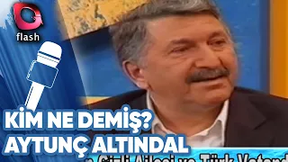 Aytunç Altındal | Hitler'in Gizli Ailesi ve Türk Vatandaşı Baron | Kim Ne Demiş?