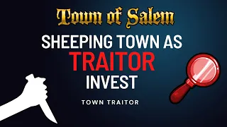 I Sheeped the Entire Town as the SECRET TRAITOR- Town of Salem - Town Traitor Investigator