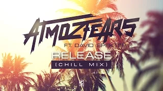 ATMOZFEARS ft. DAVID SPEKTER / RELEASE (CHILL MIX)