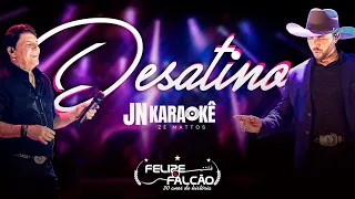 DESATINO   FELIPE  &  FALCÃO  30 ANOS   JN KARAOKE