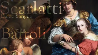 A. Scarlatti -  Caldo Sangue -  Cecilia Bartoli -  mezzo-soprano