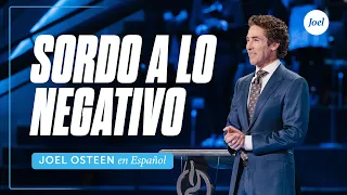 Sordo a lo negativo | Joel Osteen