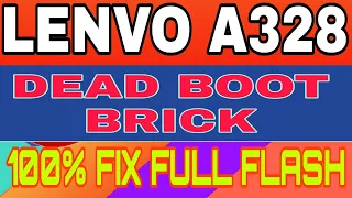 Lenovo A328  Dead Flashing RECOVERY/Lenvo a328 dead boot repair