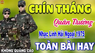 Chín Tháng Quân Trường - 916 Bài Rumba Nhạc Lính Hải Ngoại Bất Hủ Vượt Thời Gian KHÔNG QUẢNG CÁO