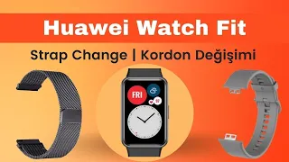 Huawei Watch Fit METAL ve SİLİKON Kordon Değişimi