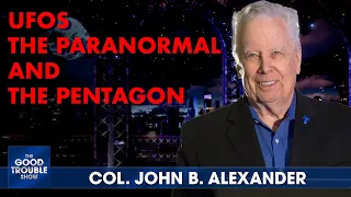 Col. John Alexander: The Truth About UFOs and National Security