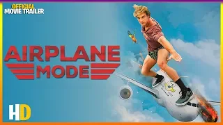 AIRPLANE MODE  (2019) | OFFICIAL MOVIE TRAILER