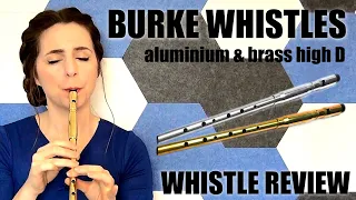 BURKE HIGH D WHISTLES - BRASS VS ALUMINIUM - TIN WHISTLE REVIEW