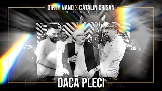 Dirty Nano ❌ Catalin Crisan - Daca Pleci | REMIX