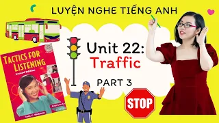 Luyện nghe tiếng Anh - Tactics for Listening - Developing - Unit 22: Traffic - Part 3.