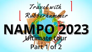 NAMPO 2023 | The ultimate Nampo Tour | Part 1 of 2 | Travel with Rubberhammer