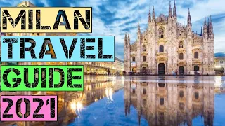 Milan Travel Guide 2021 - Best Places to Visit in Milan Italy in 2021