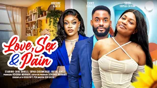 LOVE, SEX AND PAIN - CHIKE DANIELS, SOSO (SOPHIA CHISOM), UGEGBE AJAELO latest 2024 nigerian movies